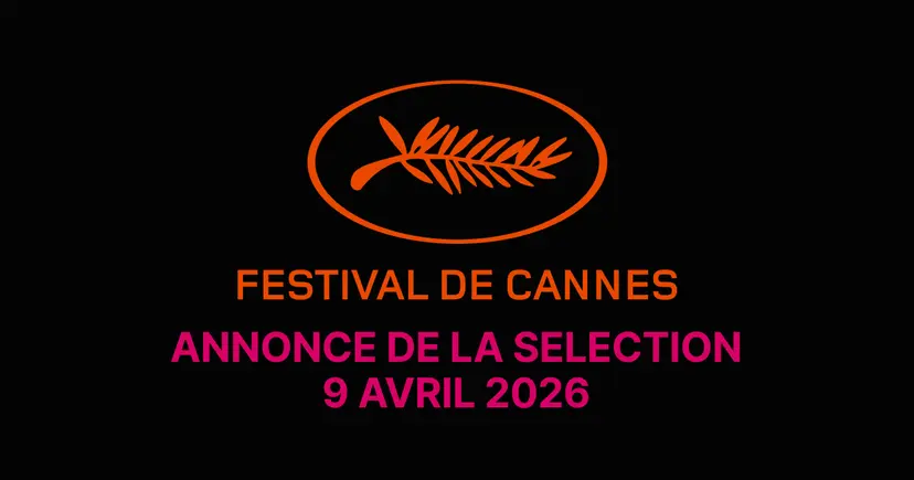 Festival de Cannes 2026 : la sélection officielle dévoilée